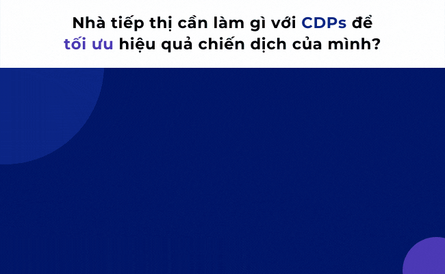 Mot so chuc nang chinh cua CDPs